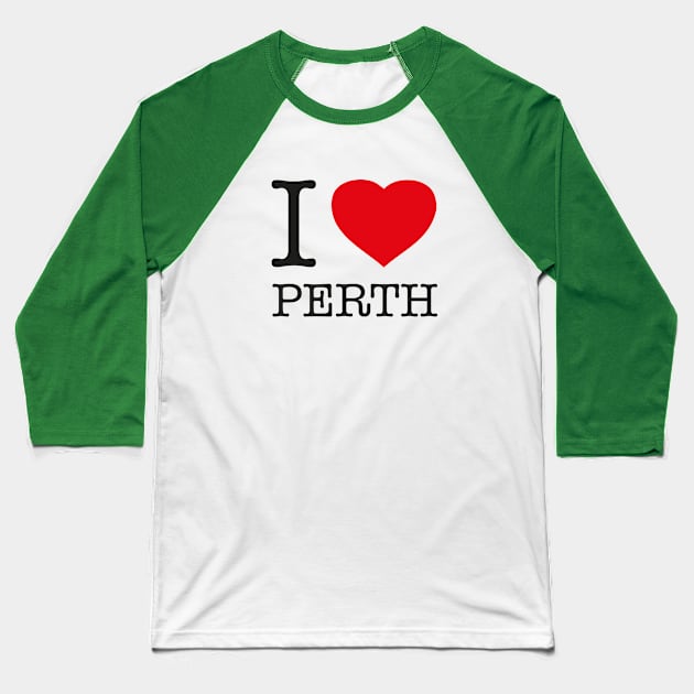 I LOVE PERTH Baseball T-Shirt by eyesblau